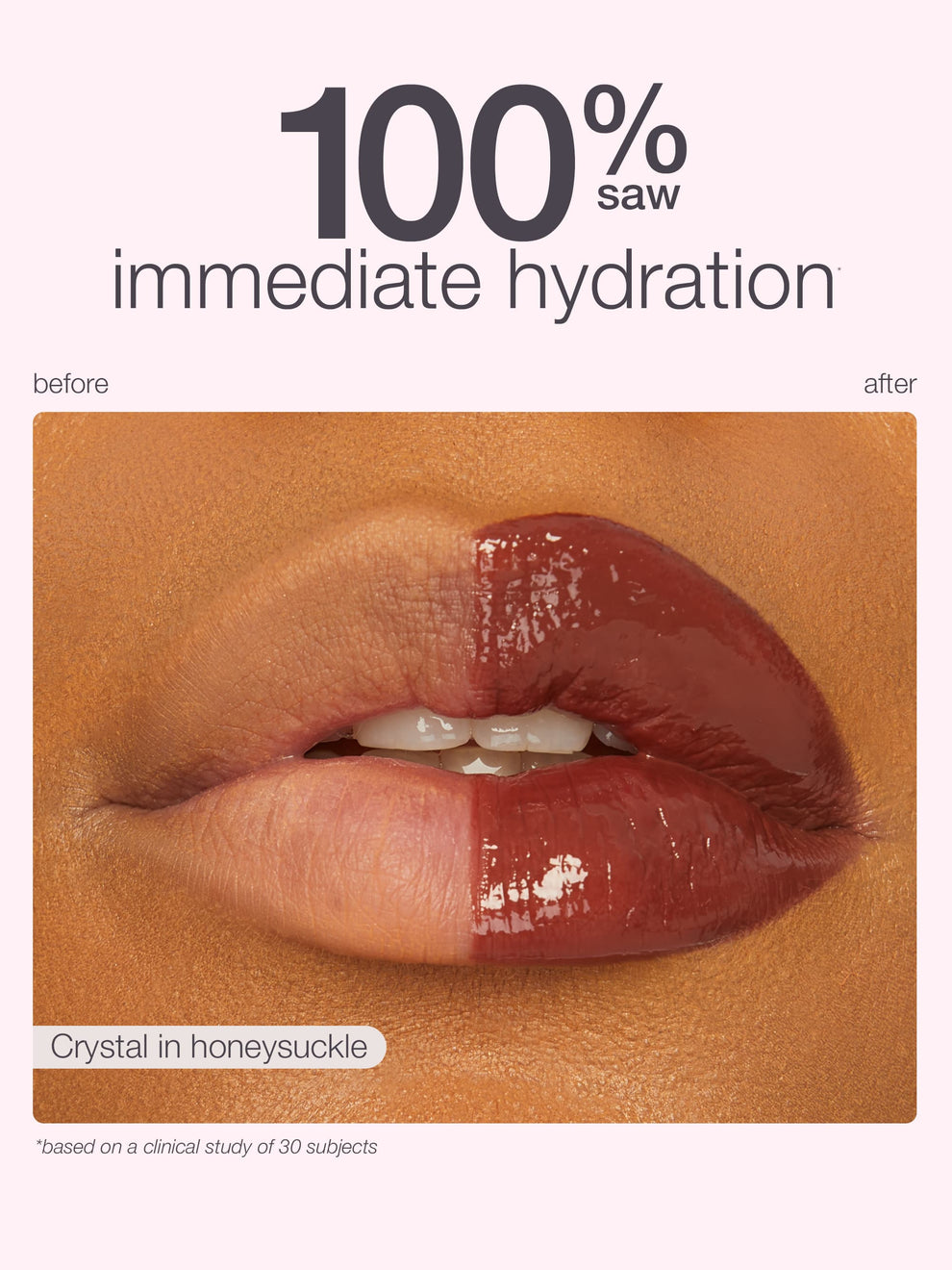 Lips show a before and after application of Tarte Cosmetics lipstick in Crystal in honeysuckle, demonstrating increased shine. Text reads, 100% saw immediate hydration, *based on a clinical study of 30 subjects.