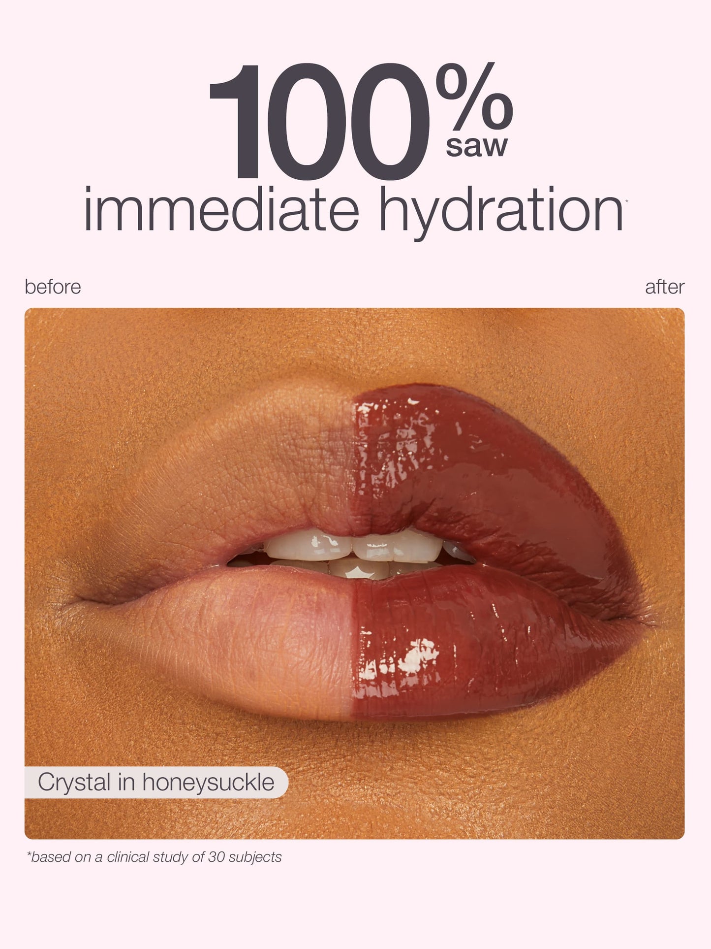 Lips show a before and after application of Tarte Cosmetics lipstick in Crystal in honeysuckle, demonstrating increased shine. Text reads, 100% saw immediate hydration, *based on a clinical study of 30 subjects.
